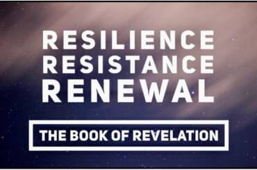Resilience, Resistance, Renewal: The Book of Revelation